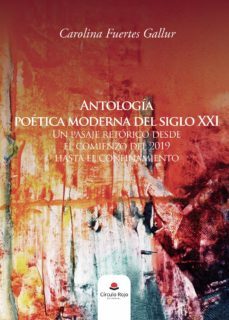 antología poética moderna del siglo xxi-carolina fuertes gallur-9788413636115