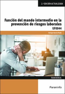 (uf0044) funcion del mando intermedio en la prevencion de riesgos laborales-9788413661315
