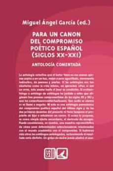 para un canon del compromiso poetico español (siglos xx-xxi). antologia comentada-9788413693415