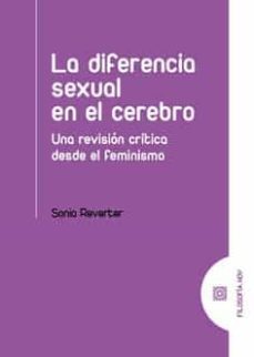 diferencia sexual en el cerebro: una revision critica desde el feminismo-sonia reverter-9788413694115