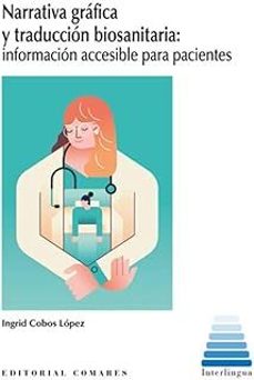 narrativa grafica y traduccion biosanitaria. informacion accesibl e para pacientes-ingrid cobos lopez-9788413697215