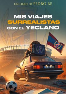 mis viajes surrealistas con el yeclano-pedro re-9788413733715