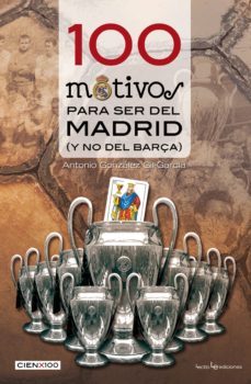 100 motivos para ser del madrid (y no del barça)-9788415088615
