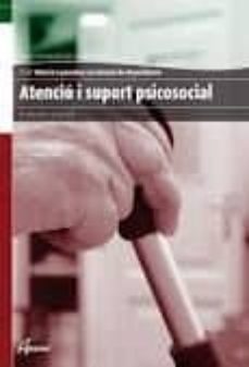 atencio i suport psicosocial: atencio a persones en situacio de d ependencia-9788415309215