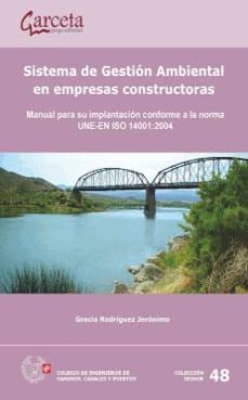 sistema de gestion ambiental en empresas constructoras: manual pa ra su implantacion conforme a la norma une-en iso 14001:2004-gracia rodriguez jeronimo-9788415452515