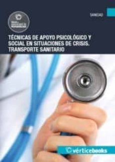 tcnicas de apoyo psicolgico y social en situaciones de crisis. certificados de profesionalidad. transporte sanitario-9788415650515