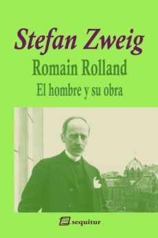 romain rolland - el hombre y su obra-stefan zweig-9788415707615