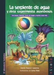 la serpiente de agua y otros experimentos asombrosos-david blanco laserna-9788415913115