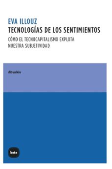 tecnologías de los sentimientos-eva illouz-9788415917915