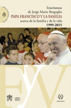 papa francisco y la familia-jorge bergoglio papa francisco-9788415980315