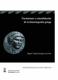 nacimiento y consolidacion de la historiografia griega (ebook)-miguel angel rodriguez horrillo-9788416028115