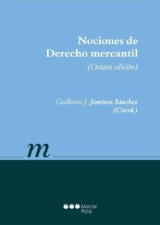nociones de derecho mercantil (8ª ed.)-guillermo j. jimenez sanchez-9788416212415