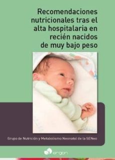 recomendaciones nutricionales tras el alta hospitalaria en recien nacidos de muy bajo peso-9788416270415