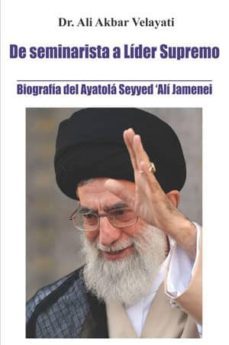 de seminarista a lider supremo: biografia de ayatola seyyed  ali jamenei-ali akbar velayati-9788416316915