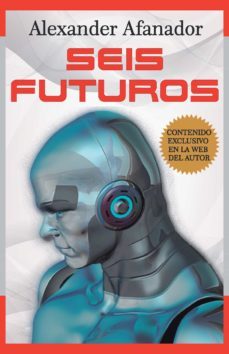 (i.b.d.) seis futuros-alexander afanador-9788416339815