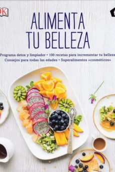 alimenta tu belleza: programa detox y limpiador: 100 recetas para incrementar tu belleza-fiona waring-tipper lewis-9788416407415