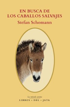 en busca de los caballos salvajes-stefan schomann-9788416443215