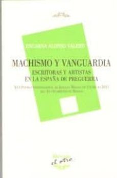 machismo y vanguardia: escritoras y artistas en la españa de preguerra (el otro 101)-9788416459315