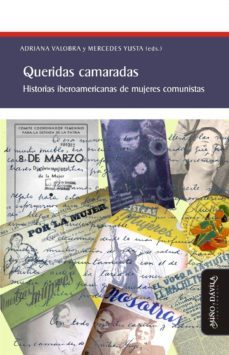 queridas camaradas: historias iberoamericanas de mujeres comunistas-adriana maria (ed.) valobra-9788416467815