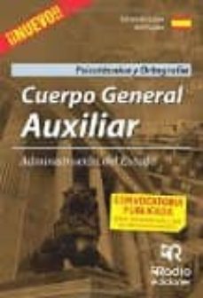 cuerpo general auxiliar de la administración del estado. psicotéc nico y ortografía-9788416506415