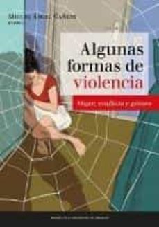 algunas formas de violencia: mujer conflicto y genero-miguel angel cañete-9788416515615