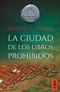la ciudad de los libros prohibidos (ebook)-maribel carvajal-9788416523115