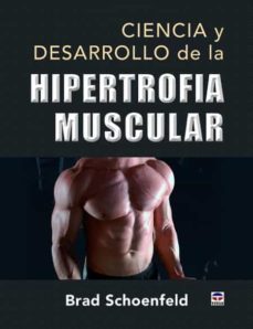 ciencia y desarrollo de la hipertrofia muscular-brad schoenfeld-9788416676415