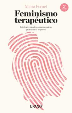 feminismo terapeutico: psicologia empoderadora para mujeres que buscan su propia voz-9788416720415