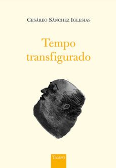 tempo transfigurado-cesareo sanchez-9788416721115