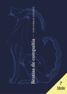 bestias de compañia-jose porras sanchez-9788416722815