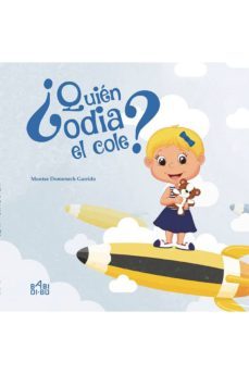 ¿quien odia el cole?-montse domenech garrido-9788416777815