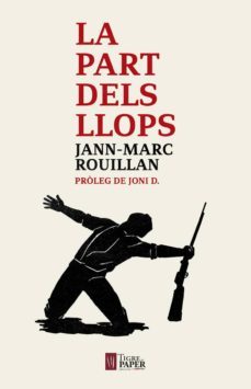 la part dels llops-jann marc rouillan-9788416855315