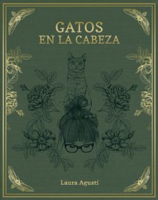 gatos en la cabeza-laura agusti-9788416890415