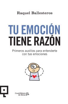 tu emocion tiene razon-raquel ballesteros cabos-9788416918515