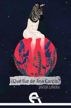 ¿que fue de ana garcia?-javier liñera-9788416923915