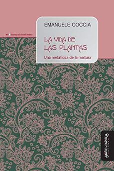 la vida de las plantas-emanuele coccia-9788417133115