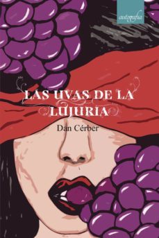 las uvas de la lujuria-dan cerber-9788417169015
