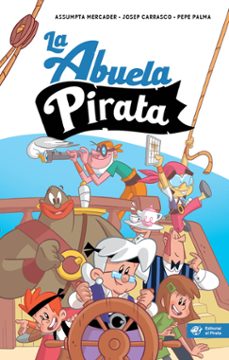 la abuela pirata - libro para niños de 10 años-assumpta mercader sola-9788417210915