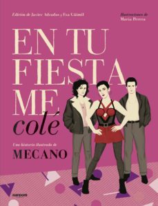 en tu fiesta me cole: una historia ilustrada de mecano-9788417247515