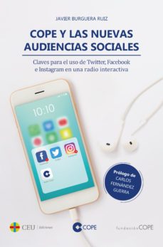 cope y las nuevas audiencias sociales: claves para el uso de twitter, facebook e instagram en una radio interactiva-javier burguera ruiz-9788417385415