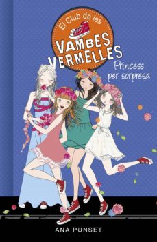 el club de les vambes vermelles 14 - princess per sorpresa-ana punset-9788417460815