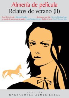 almeria de pelicula: relatos de verano (ii)-9788417578015