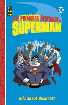 mis primeras aventuras de superman: ¡día de los bizarros!-yale stewart-benjamin bird-9788417644215