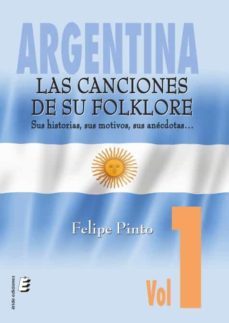 argentina: las canciones de su folklore (ebook)-felipe pinto-9788417659615