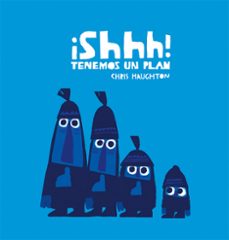 ¡shhh! tenemos un plan-chris haughton-9788417673215