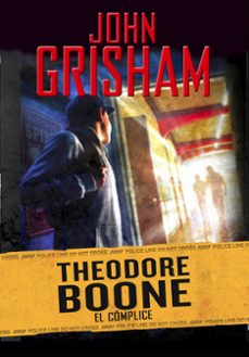 theodore boone 7: el complice-john grisham-9788417773915