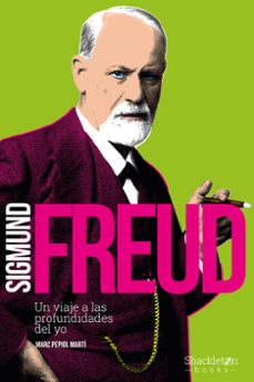 sigmund freud: un viaje a las profundidades del yo-marc pepiol marti-9788417822415