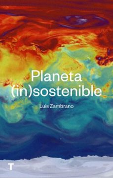planeta insostenible (ebook)-luis zambrano-9788417866815