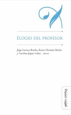 elogio del profesor (ebook)-jorge larrosa bondia-karen christine rechia-caroline jaques cubas-9788418095115