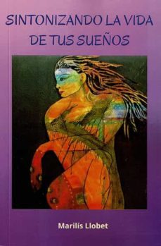 sintonizando la vida de tus sueños-marilis llobet-9788418115615